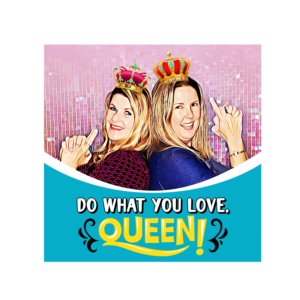 Do What You Love, Queen!  Podcast - joint venture with Rae Marie Jaeger and Micole Noble Certifie... | Podcast Design by Pinky 