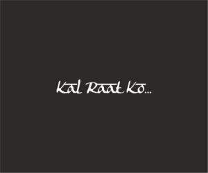 Kal Raat Ko....... | Logo Design by Logocraft