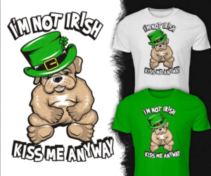 I'm not Irish. Kiss me anyway. | T-shirt Design by Falih A