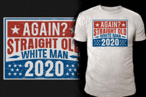 Sarcastic Political Yard Sign/Tshirt Design - Straight Old White Man 2020 | T-Shirt-Design von Falih A