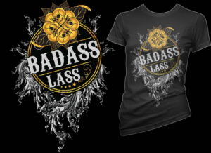 My apparel business is for women who are badass and play hard like the boys.  | Diseño de Camiseta por SATHIRA