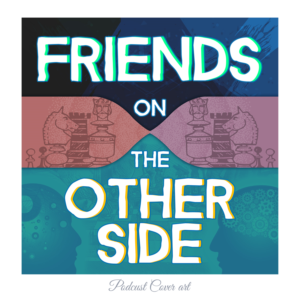 The podcast Friends on the other side  needs cover art | Diseño de Podcast por Navisol Creatives