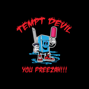 Tempt Devil You Freezah!!! | Diseño de Camiseta por ART DEPOT