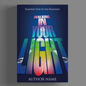 Need a book cover design for book titled: Walking in Your Light--Essential Tools for the Ascension  | Design de Couverture de Livre par ARO