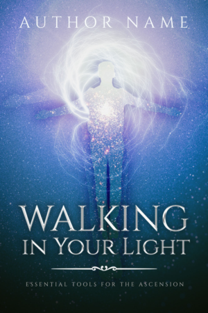 Need a book cover design for book titled: Walking in Your Light--Essential Tools for the Ascension  | Design de Couverture de Livre par Estratosphera