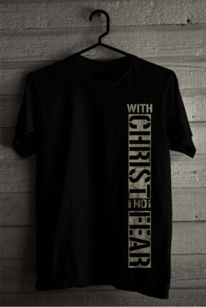 With Christ No Fear | Diseño de Camiseta por SATHIRA