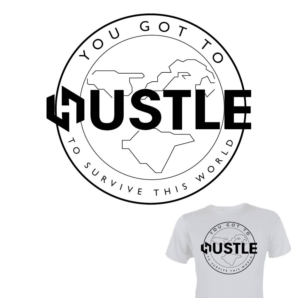 The Relentless Hustle Worldwide Tee | T-shirt Design by 75-R-P-Z