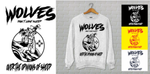 Wolves don’t lose sleep over the opinions of sheep  | T-Shirt-Design von Malik 11