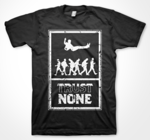 Trust None | T-shirt Design by badpixelarts