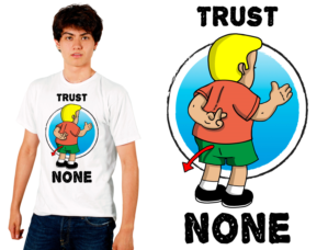 Trust None | T-shirt Design by Al Pech