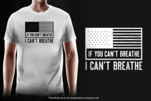 If you can't breathe, I can't breathe is a campaign aimed at unifying America and the world  | Diseño de Camiseta por gekgrfx
