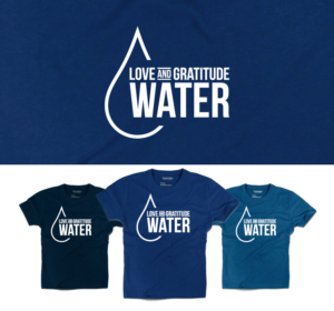 Love And Gratitude Water Various T-Shirt Styles and Designs | Diseño de Camiseta por OR-PiXEL STUDIO ™