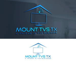We Mount TVs Tx (name)   A friend in the business (slogan if it works) if not its fine | Logo Design by GoodTimes$$$
