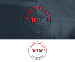 10X PERFORMANCE TRAINING (10X THE WORK, 10X THE EFFORT, 10X THE ATHLETE | Logo Design by GoodTimes$$$