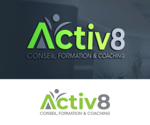 "Activ8"         Sublogo would be "Conseil, formation & Coaching" | Logo Design by GoodTimes$$$