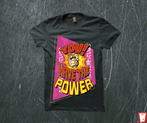 You Have The Power Shirt Design  | T-Shirt-Design von Taho Design