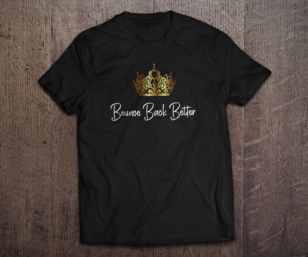 Design de T-shirt par FigliaPerduta pour Bounce Back Better | Design #25084663