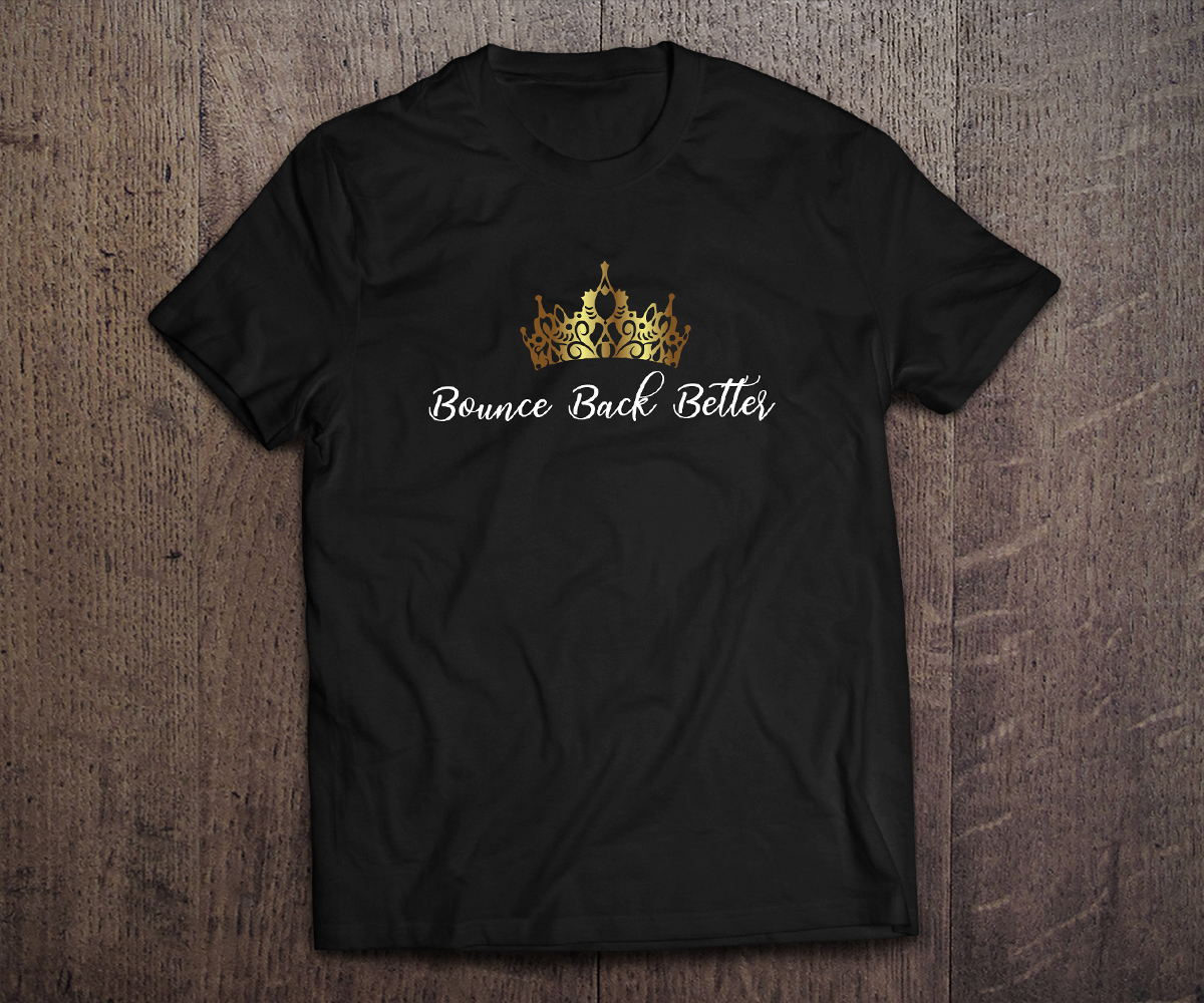 T-shirt Design by FigliaPerduta for Bounce Back Better | Design #25084712