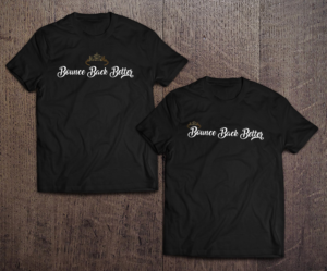 Bounce Back Better | T-Shirt-Design von FigliaPerduta