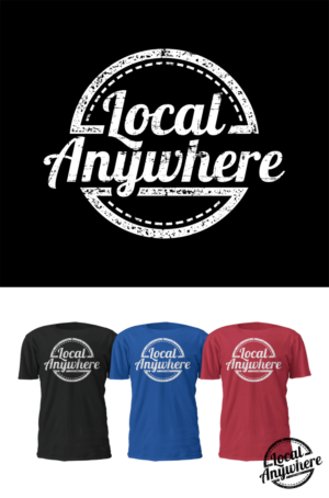 Local Anywhere - Shirt Design - Travel, Adventure, New Experiences | T-shirt Design by D'Mono