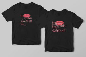 T-Shirt-I'm Worth It | T-shirt Design by Elizaveta M