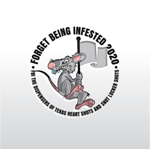 FORGET BEING INFESTED 2020    FBI   THE DISPENSERS OF TEXAS HEART SHOTS AND SNOT LOCKER SHOTS  | Logo-Design von Rosalia....