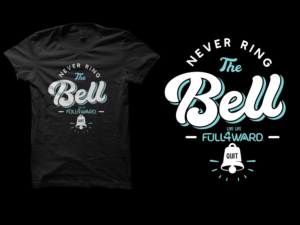Never ring the bell, Live Life Full4ward. | T-Shirt-Design von cithuwill