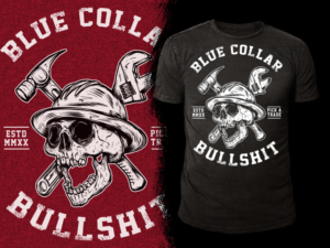 Blue Collar Bullshit | T-Shirt-Design von Falih A