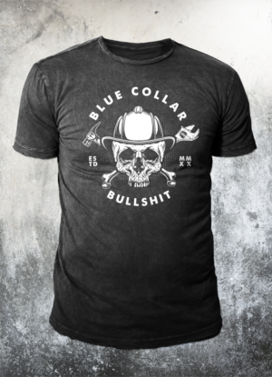 Blue Collar Bullshit | T-Shirt-Design von badpixelarts