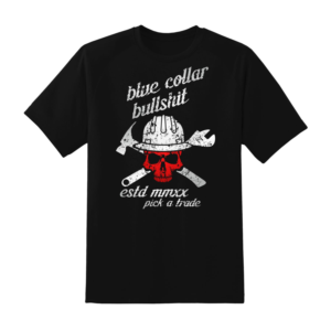 Blue Collar Bullshit | T-Shirt-Design von A10