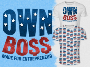 Entrepreneur own boss t-shirts | T-shirt Design by Falih A