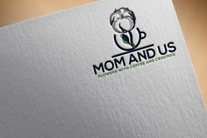 Diseño de Logo por Rosalia.... para Mom and Us Flowers with Coffee & Cravings | Diseño: #25878317