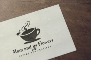 Diseño de Logo por 4tech services para Mom and Us Flowers with Coffee & Cravings | Diseño: #25881008
