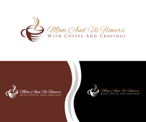 Diseño de Logo por fauzan harun para Mom and Us Flowers with Coffee & Cravings | Diseño: #25881718