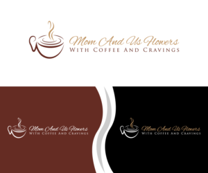 Diseño de Logo por fauzan harun para Mom and Us Flowers with Coffee & Cravings | Diseño: #25881719