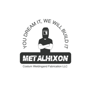METALHIXON Welding and Fabrication LLC.  You dream it, we will build it!! Custom welding and fabrication | Logo Design by Dejan Gmizovic