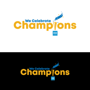 We Celebrate Champions (possibly with blue MTM logo) | Logo Design by Graphic Bricks