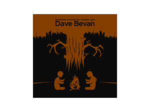 Bedtime Stories for Grown-ups           Dave Bevan [in smaller font] | Podcast-Design von Kornelius - Lahalah