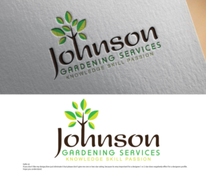 In addition to the logo words Johnson Gardening Services, we need the words KNOWLEDGE SKILL PASSION | Diseño de Logo por sekanul