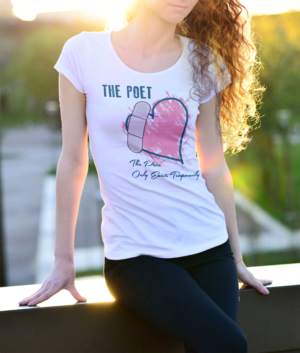 THE POET (The Pain Only Exists Temporarily) | T-shirt Design by Ana Gocheva