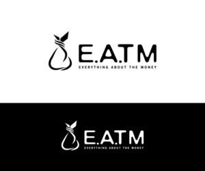 E.A.T M / Everything About The Money   / or           About The Bag | Logo Design by makerlogoz