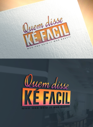 Quem disse ké facil?! | Logo Design by Art Lancer