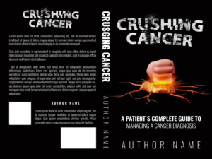 Crushing Cancer- A Patient's Complete Guide to Managing a Cancer Diagnosis | Design de Couverture de Livre par CreaTVIT