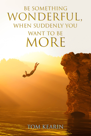 Be Something Wonderful, When Suddenly You Want To Be More--ebook cover | eBook Cover Design by Wally_F