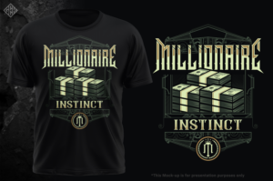 Millionaire Instinct T Shirt Design | T-shirt Design by gekgrfx
