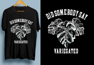 Did somebody Say Albo Monstera project | T-shirt Design by SAI DESIGNS