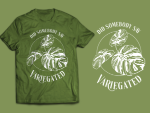 Did somebody Say Albo Monstera project | T-shirt Design by mithunpopey