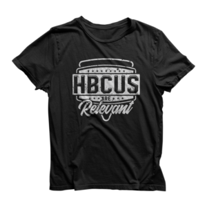 HBCUs Are Relevant | Diseño de Camiseta por Barney Stinson