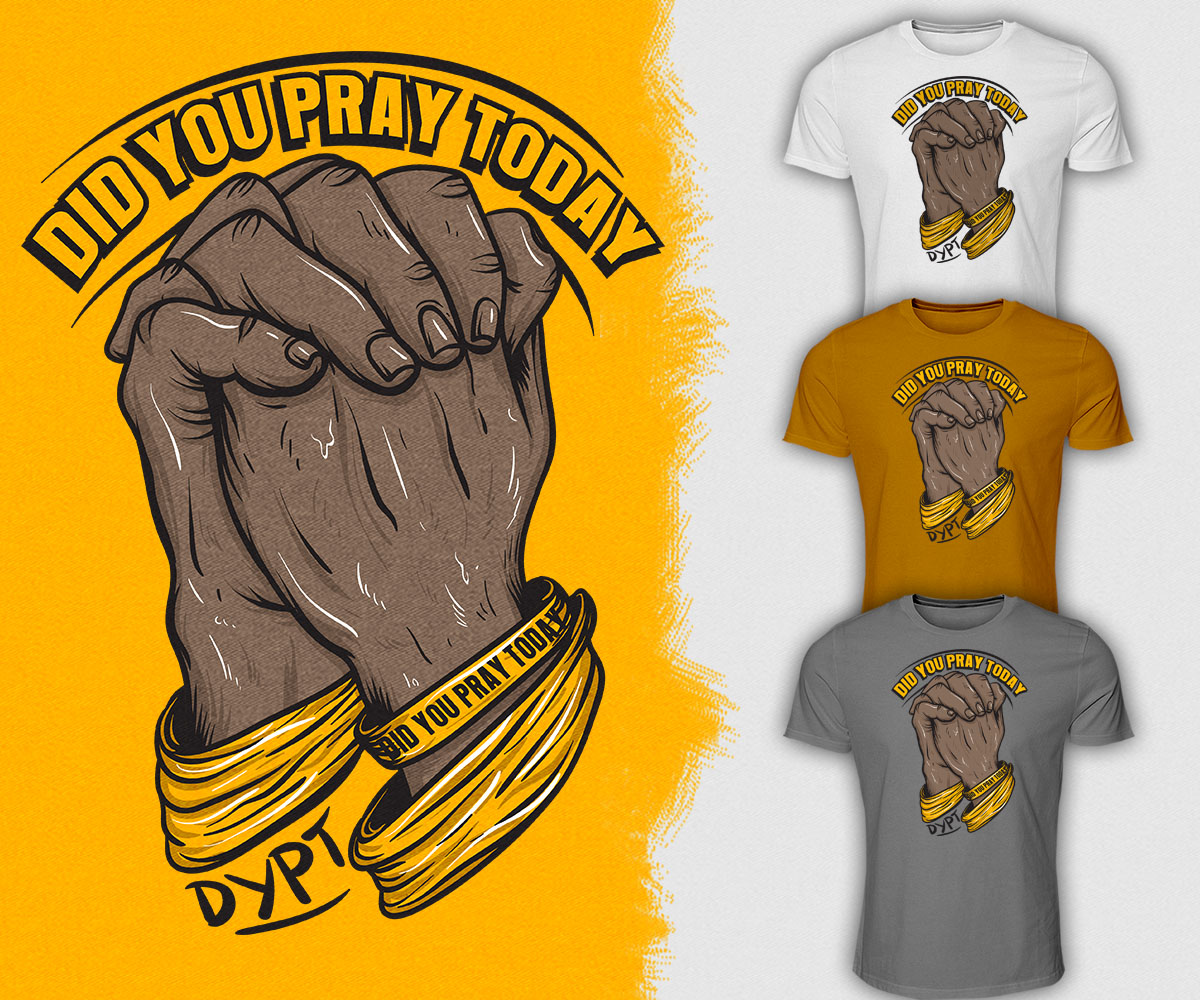 T-Shirt-Design von Falih A für DID YOU PRAY TODAY LLC | Design #26849279