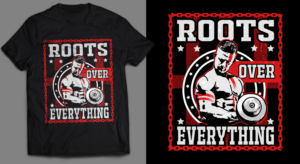 Roots Over Everything Fitness Lifestyle | Diseño de Camiseta por SAI DESIGNS